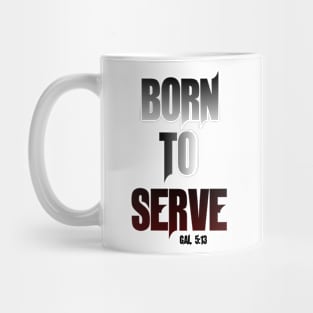 Born to Serve Mug